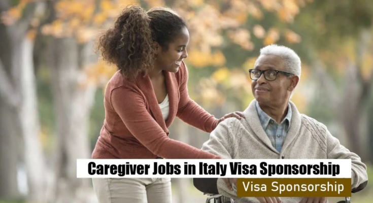 Caregiver And Nurse Jobs In Italy With Visa Sponsorship 2024